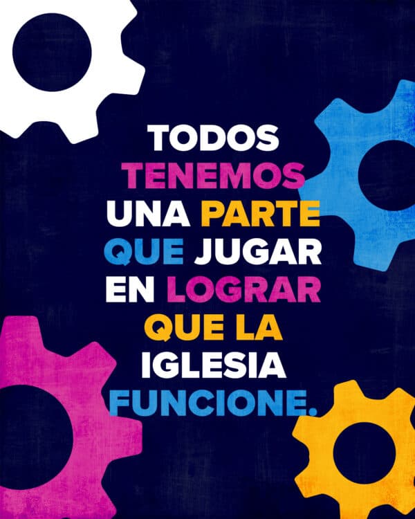 Todos tenemos una parte que jugar en lograr que la iglesia funcione.