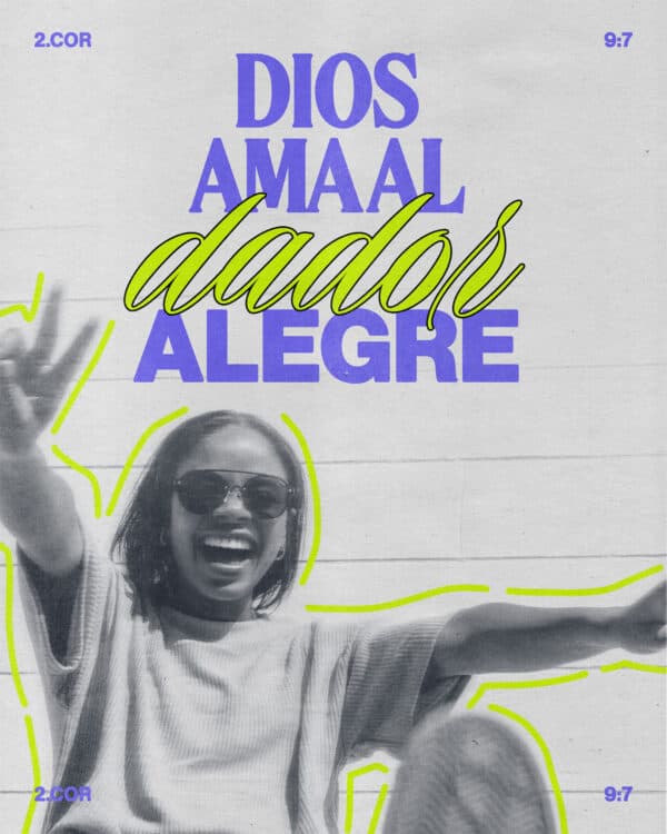 Dios ama al dador alegre. - 2 Corintios 9:7