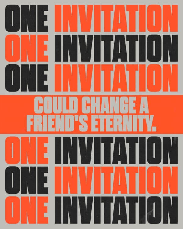 One invitation could change a friend's eternity.