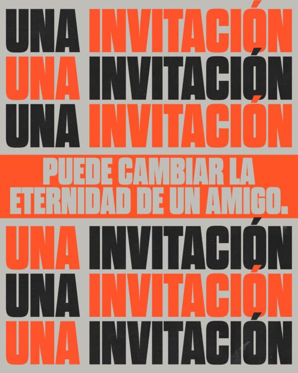 Una invitación puede cambiar la eternidad de un amigo.