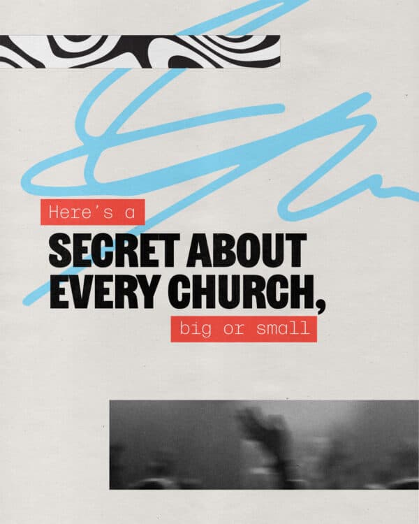 Here’s a secret about every church, big or small