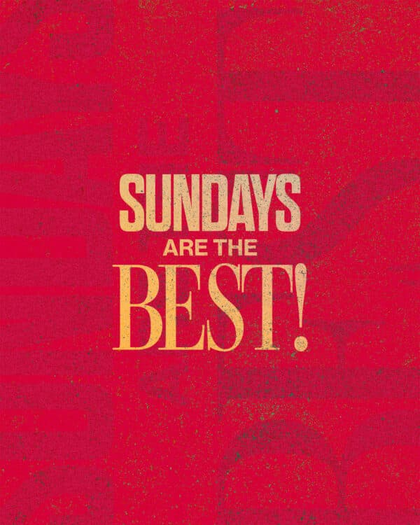 Sundays are the best!