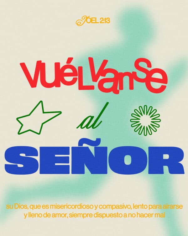 Vuélvanse al Señor, su Dios, que es misericordioso y compasivo, lento para airarse y lleno de amor, siempre dispuesto a no hacer mal. - Joel 2:13