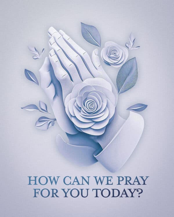 How can we pray for you today?