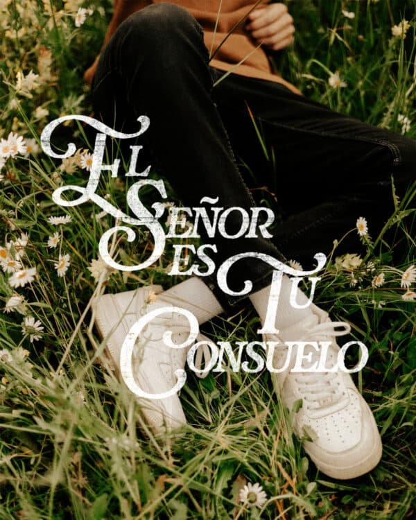 El Señor es tu consuelo