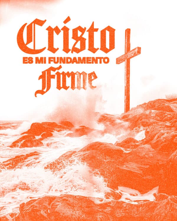 Cristo es mi fundamento firme