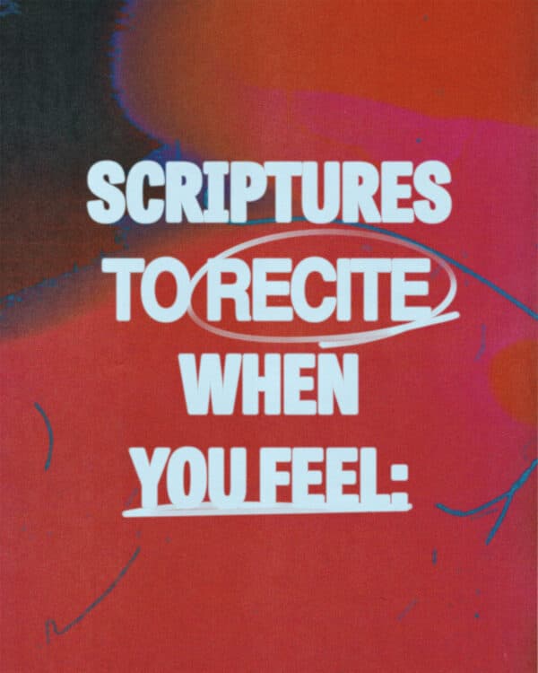 Scriptures to recite when you feel: