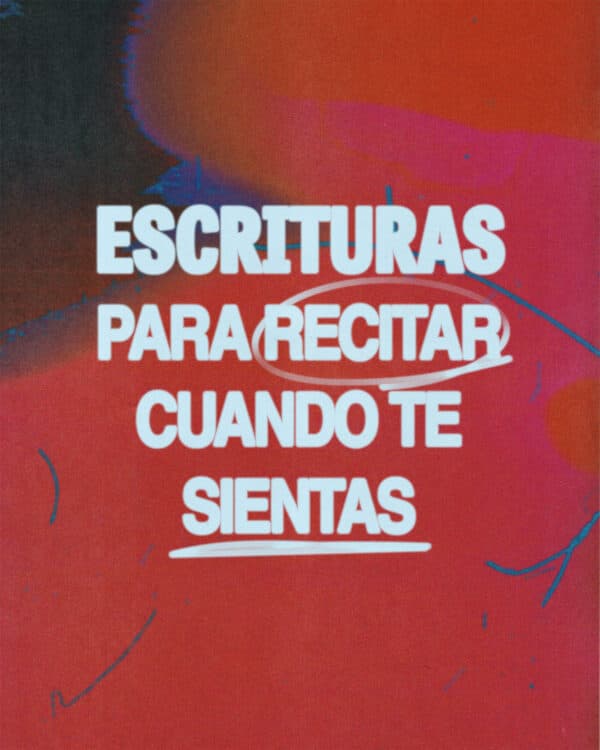 Escrituras para recitar cuando te sientas:
