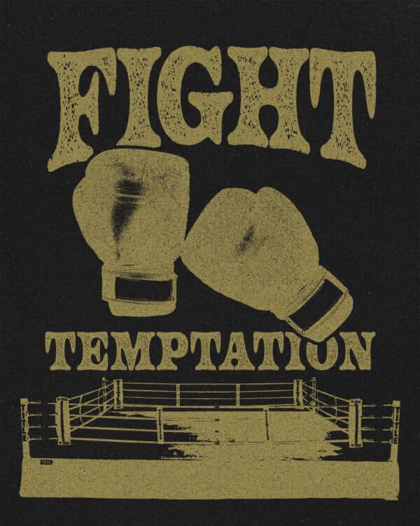 Fight temptation
