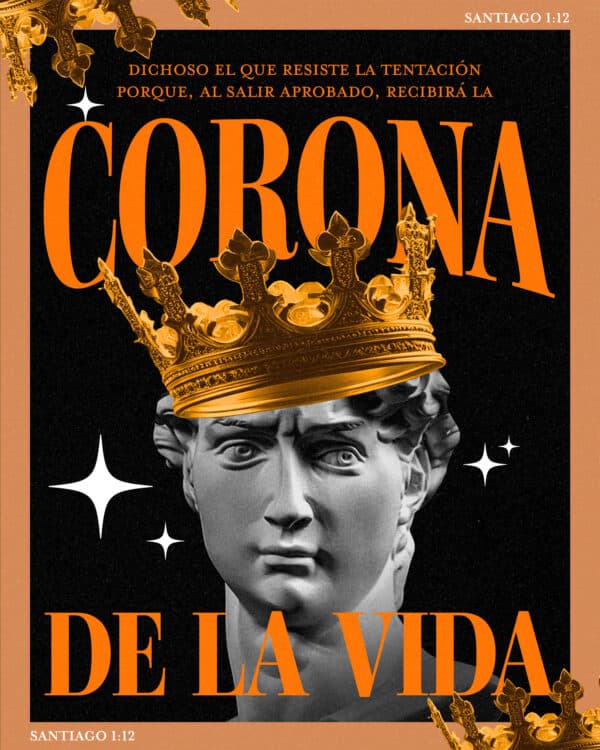 Dichoso el que resiste la tentación porque, al salir aprobado, recibirá la corona de la vida. - Santiago 1:12