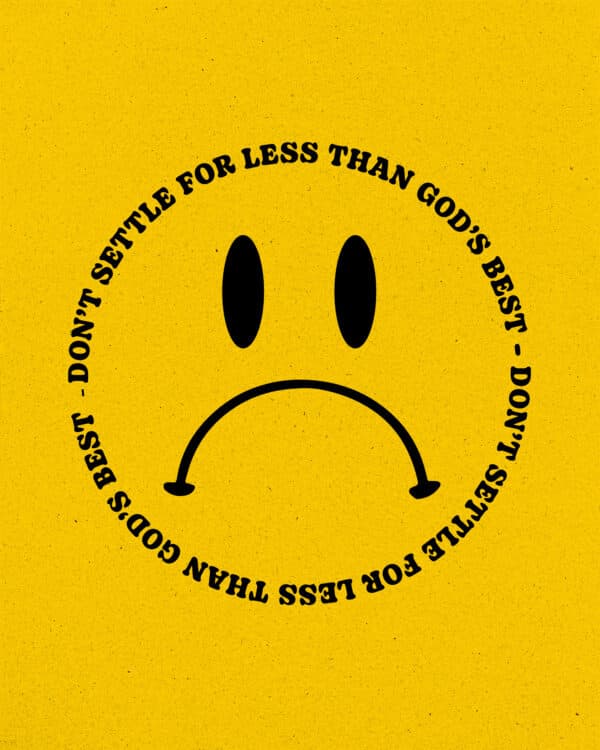 Don’t settle for less than God’s best