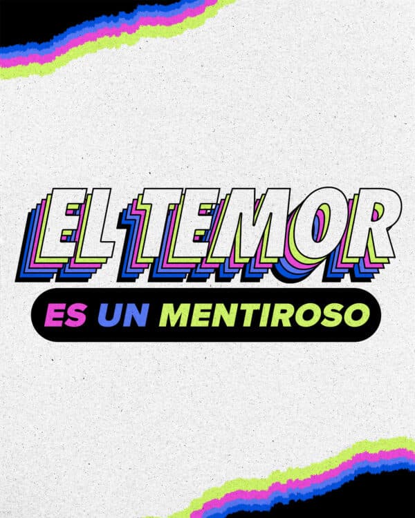 El temor es un mentiroso