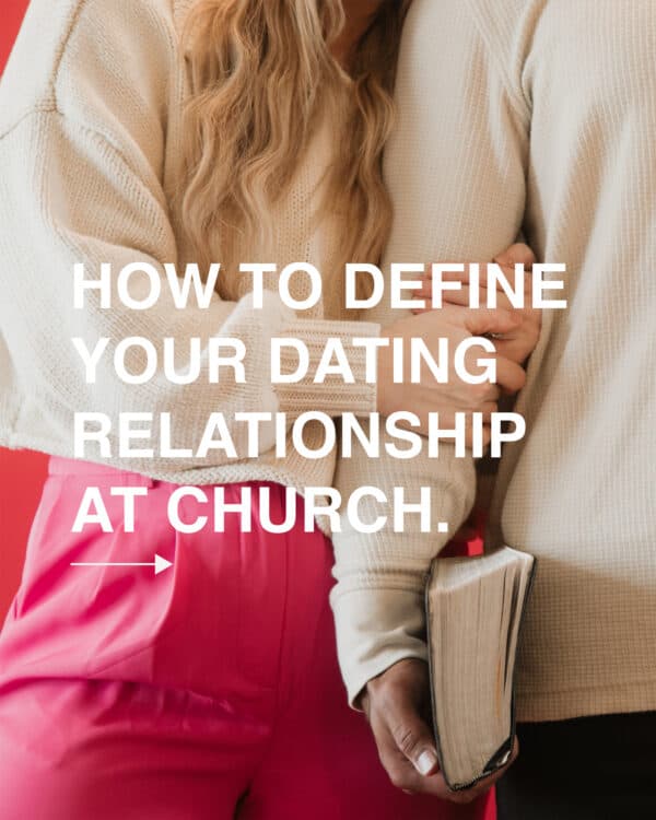 How to define your dating relationship at church.