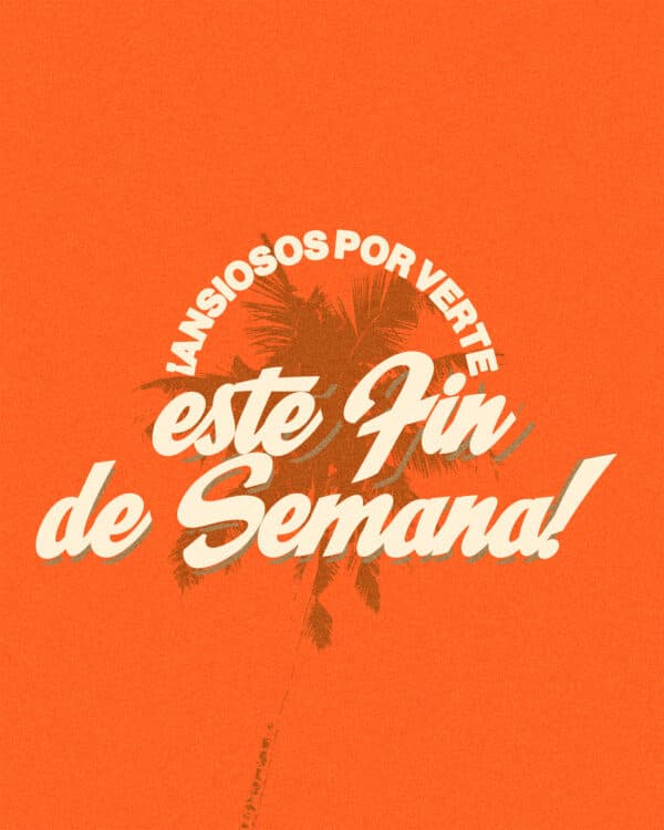 ¡Ansiosos por verte este fin de semana!