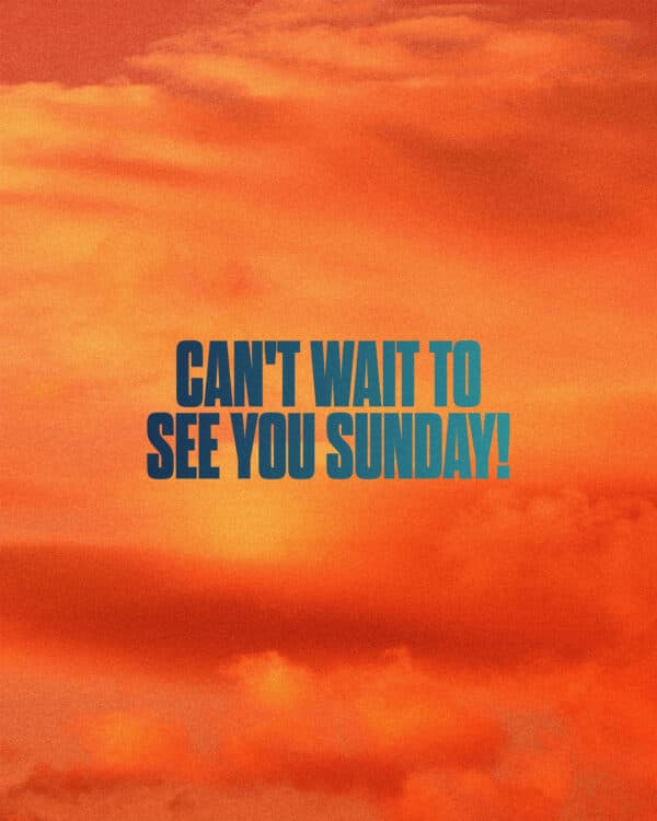 Can't wait to see you Sunday!