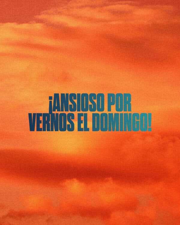¡Ansioso por vernos el Domingo!
