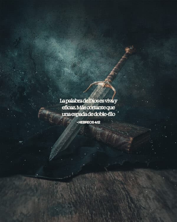 La palabra de Dios es viva y eficaz. Más cortante que una espada de doble-filo. - Hebreos 4:12