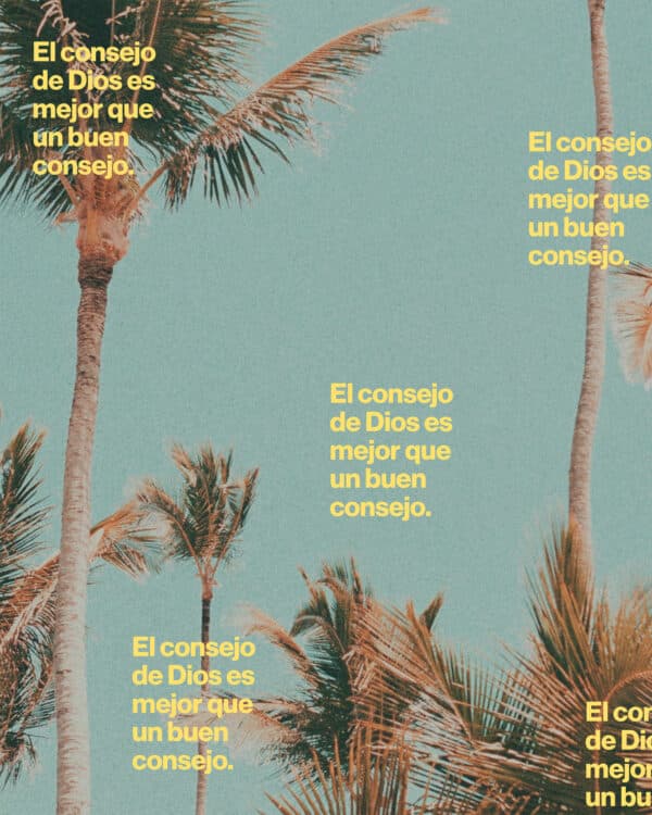 El consejo de Dios es mejor que un buen consejo.