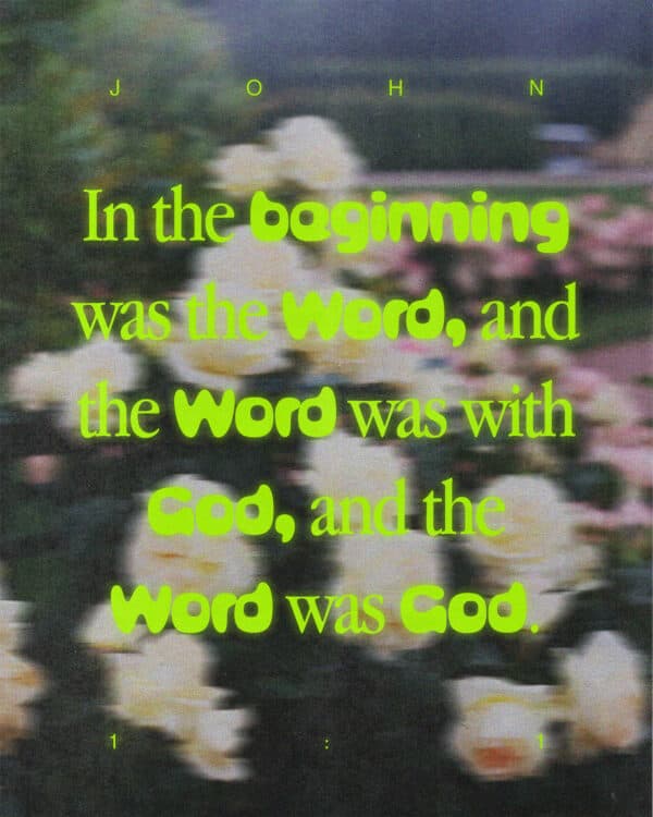 In the beginning was the Word, and the Word was with God, and the Word was God. - John 1:1