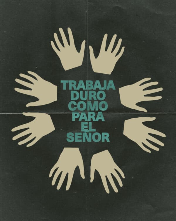 Trabaja duro como para el Señor