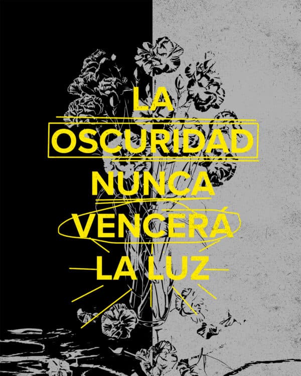La oscuridad nunca vencerá la luz