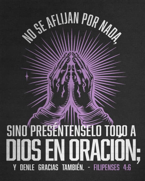 No se aflijan por nada, sino preséntenselo todo a Dios en oración; pídanle, y denle gracias también. - Filipenses 4:6