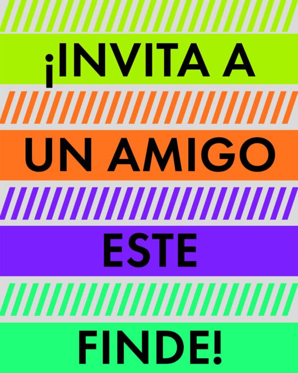 ¡Invita a un amigo este finde!