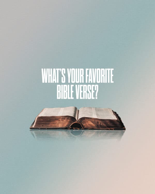 What’s your favorite Bible verse?