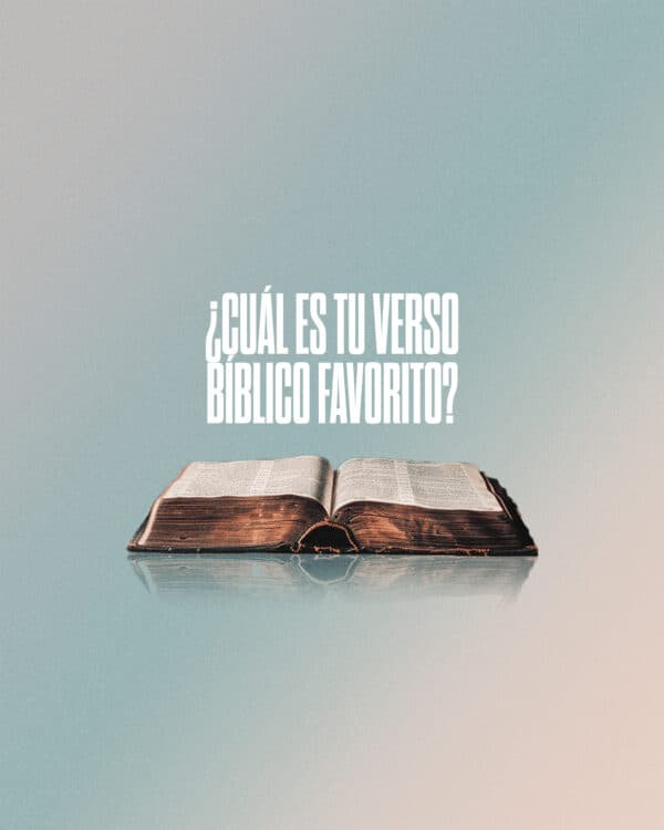 ¿Cuál es tu verso Bíblico Favorito?