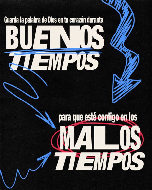 Guarda la palabra de Dios en tu corazón durante buenos tiempos para que esté contigo en los malos tiempos.