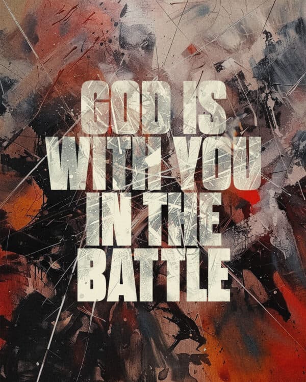 God is with you in the battle