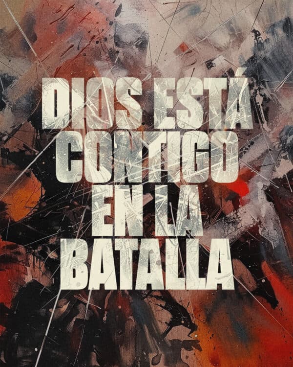 Dios está contigo en la batalla