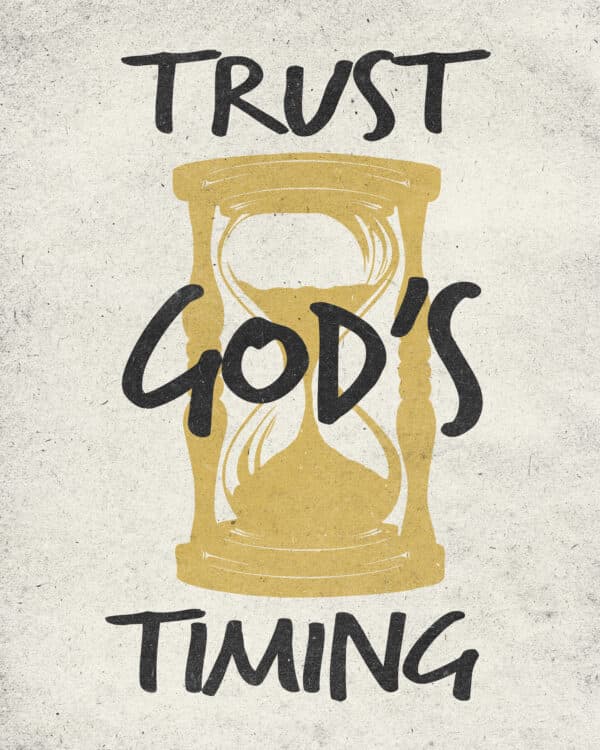 Trust God’s timing