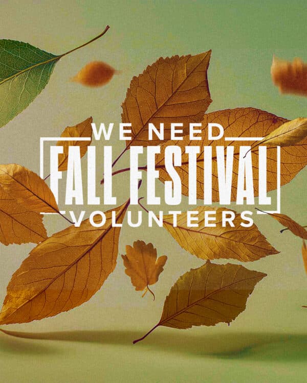 We need Fall Festival volunteers