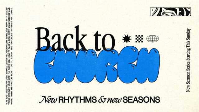 Back to Church. New rhythms and new seasons.