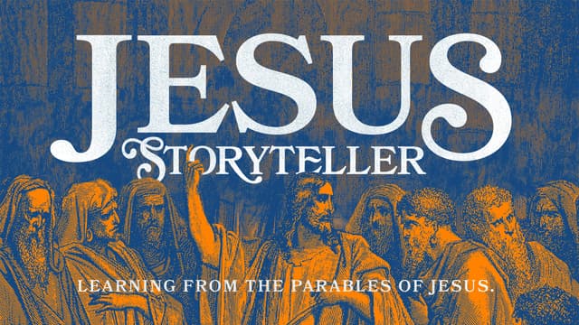 "Jesus. Storyteller." Learning from the parables of Jesus.