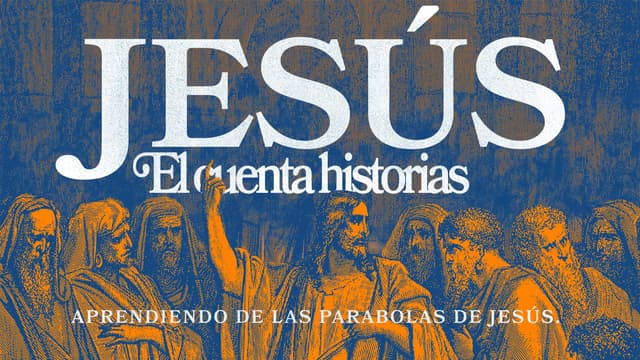 El cuenta historias. Jesús. Aprendiendo de las parabolas de Jesús.