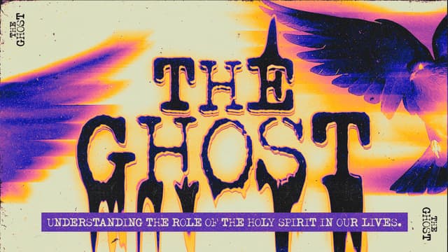 The Ghost: Understanding the role of the Holy Spirit in our lives.