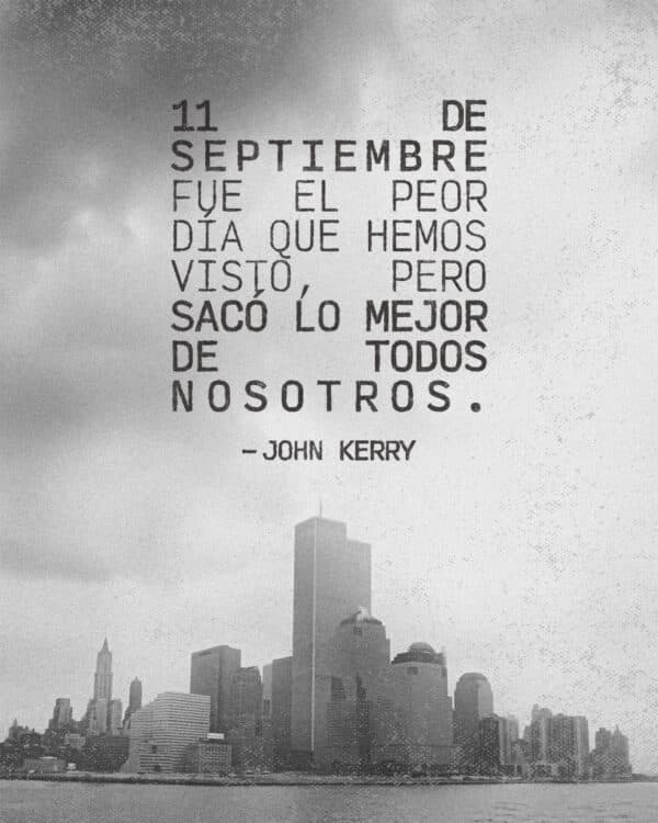 Fue el peor día que hemos visto, pero sacó lo mejor de todos nosotros. - John Kerry