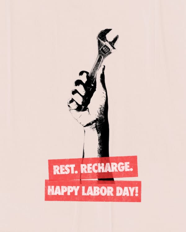 Rest. Recharge. Happy Labor Day!