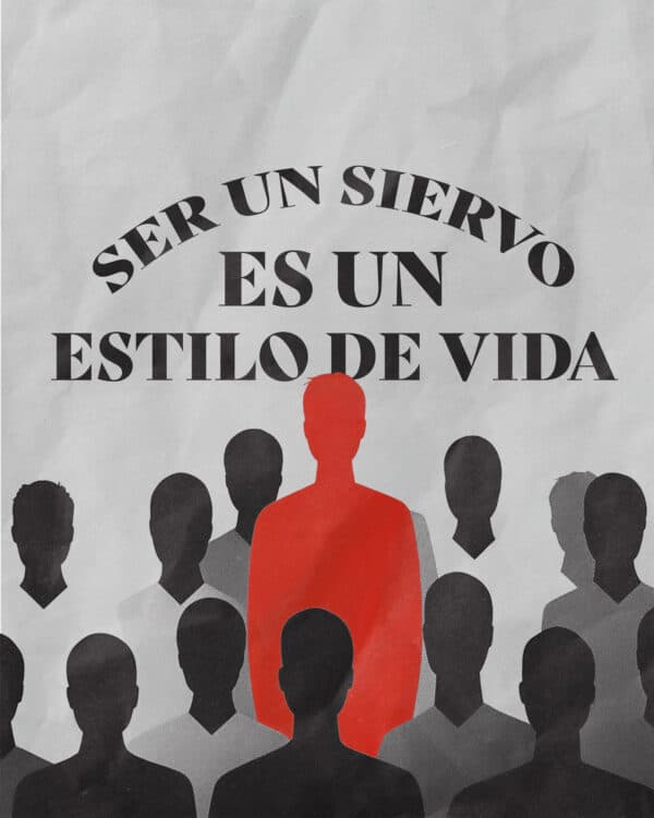 Ser un siervo es un estilo de vida