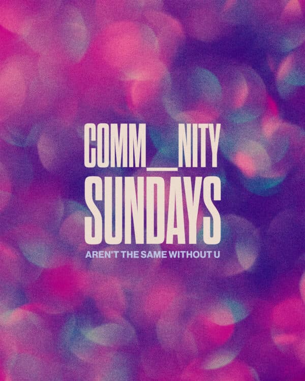 COMM_NITY Sundays aren't the same without U