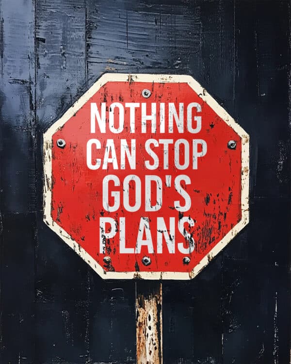 Nothing can stop God's plans