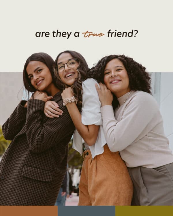 Are they a true friend?