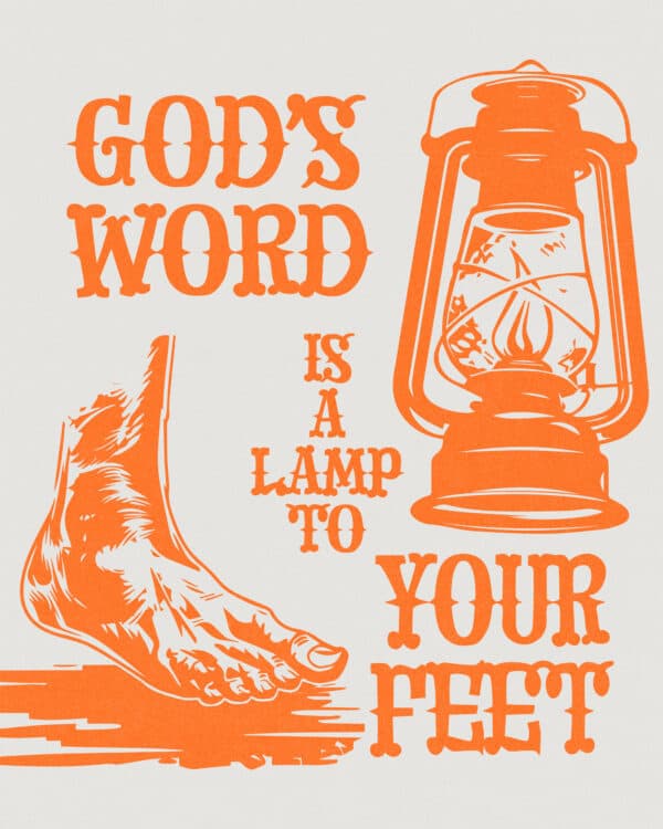 God’s Word is a lamp to your feet