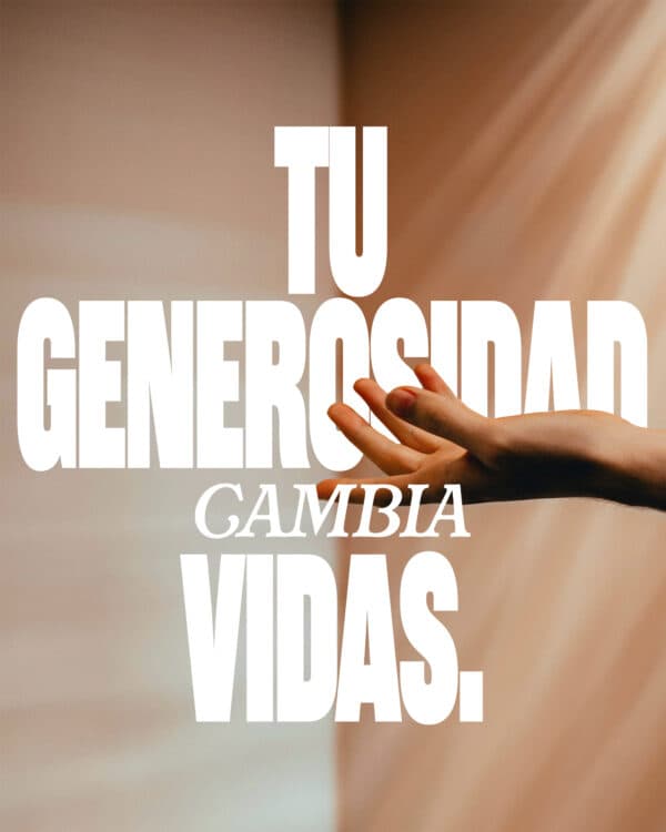 Tu generosidad cambia vidas.