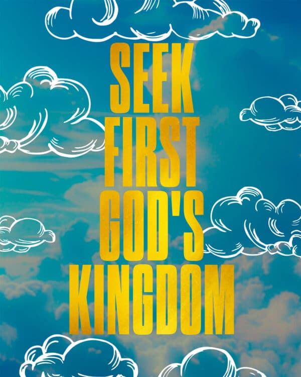 Seek first God's Kingdom