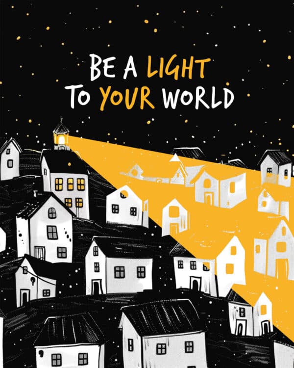 Be a light to your world