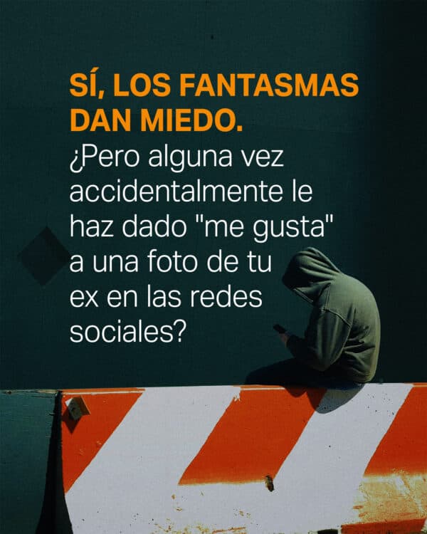 Sí, los fantasmas dan miedo. ¿Pero alguna vez accidentalmente le haz dado "me gusta" a una foto de tu ex en las redes sociales?