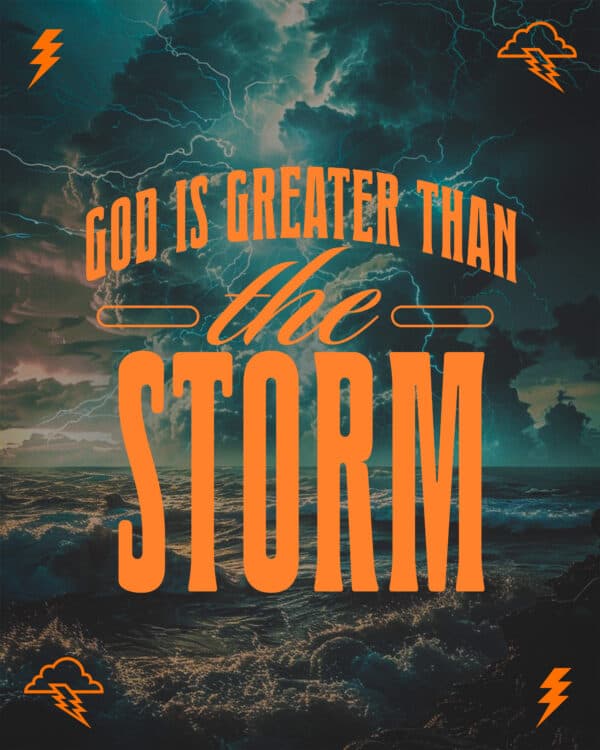 God is greater than the storm